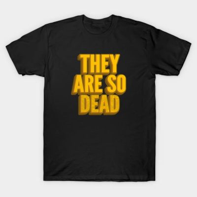 They Are So Dead T-Shirt Official Valorant Merch